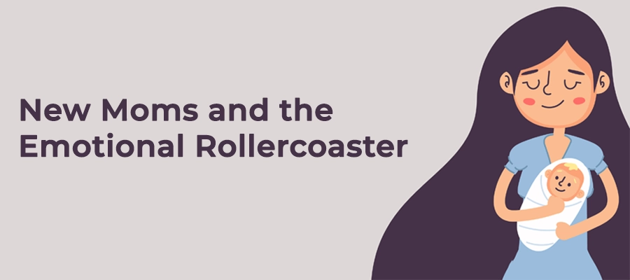 New Moms and the Emotional Rollercoaster